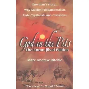 USED-God in the Pits: The Enron-jihad Edition by Mark A. Ritchie (Paperback)
