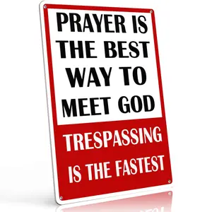 Prayer Is The Best Way To Meet God Trespassing Is The Fastest Funny Religious Wall Decor 8x12 Inch Aluminum Metal Sign for Church, Home, Man Cave - Retro Tin Sign Gift for Christians & Humor Fans