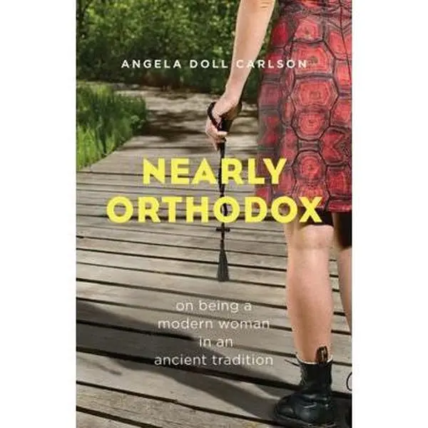 USED Book - Nearly Orthodox: On Being a Modern Woman in an Ancient Tradition by Carlson, Angela Doll (Paperback) - english