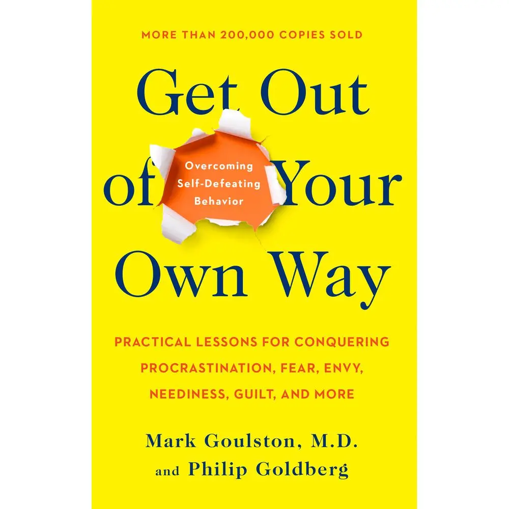 USED Book - Get Out of Your Own Way: Overcoming Self-Defeating Behavior by Goulston, Mark (Paperback) - english