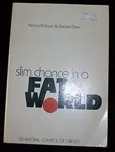 USED-Slim chance in a fat world;: Behavioral control of obesity by Richard B. Stuart (Paperback)