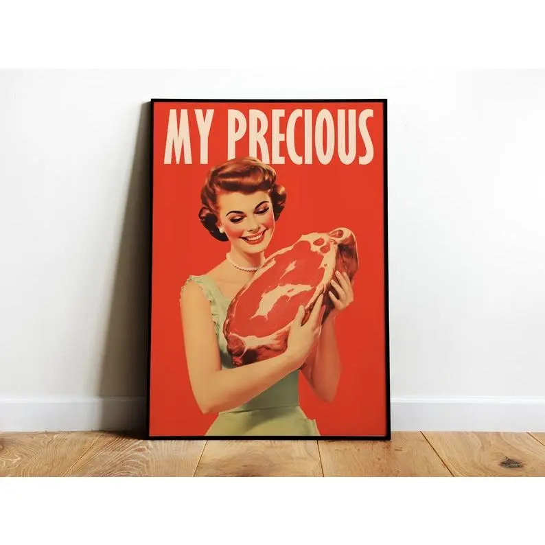 My Precious Poster. Raw Meat Art Happy Housewife Steak Fun Poster Butcher Poster. Retro Print Funny Retro Kitchen Prints Hostess Gift