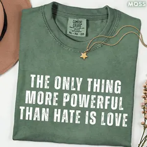 Comfort Colors The Only Thing More Powerful Than Hate Is Love Shirt, Anti Ice Tee, Abolish Ice