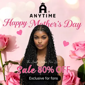 Anytime hair Mather's Day special for fans: 80% off on lace braided wigs and curly/box wigs.  Limited stock, available while supplies last. No returns or exchanges.