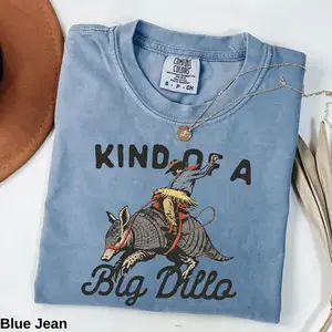 [Sale Up To 50%] Comfort Colors Armadillo Cowboy T-Shirt Kind of a Big Dillo Funny Western Tee, Rodeo Humor Graphic, Country TShirt