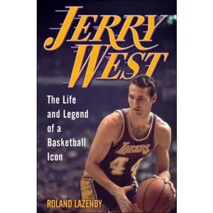USED-Jerry West: The Life and Legend of a Basketball Icon by Roland Lazenby (Hardcover)