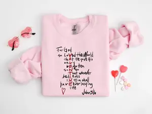 For God So Loved The World Sweatshirt,Jesus Is My Valentine Sweatshirt,Religious Valentine’s Day Tee,Christian Gift,Valentines Sweatshirt,Bible Verse