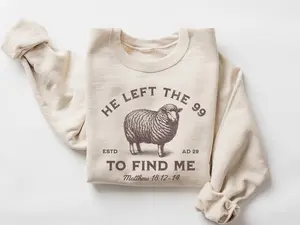 Jesus Leaves The 99 Sweatshirt, The Lord is My Shepherd Crewneck, Christian Sweatshirt, Christian Jesus Crewneck, He Left The 99 To Save Me Shirt