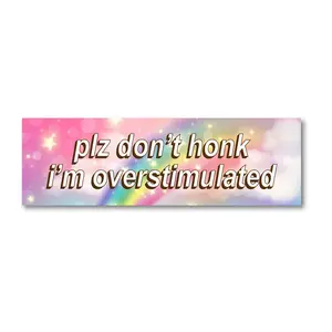 Please Don't Honk I'm Overstimulated Car Bumper Magnet Car Decoration - Funny Car Decoration Gift