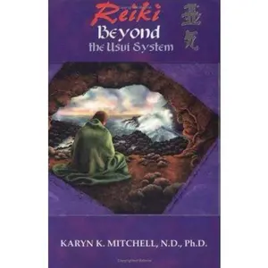 USED-Reiki: Beyond the Usui System by Karyn K. Mitchell (Paperback)