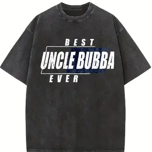 Best Uncle Bubba Ever Printed Washed T Shirt 230Gsm, Summer Round Neck Gym & Outdoor Sports Apparel, All-Season Fitness Shirt, Workout, Sporty Design, Summer Outfits, Performance Wear, Casual Athletes, Gym Shirts, Workout Clothing, Street Style
