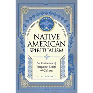 Native American Spiritualism by L M Arroyo Mystic Traditions Hardcover