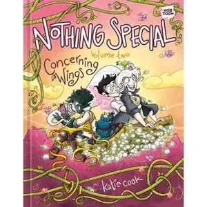 Nothing Special, Volume Two: Concerning Wings (a Graphic Novel) -- Katie Cook, Hardcover