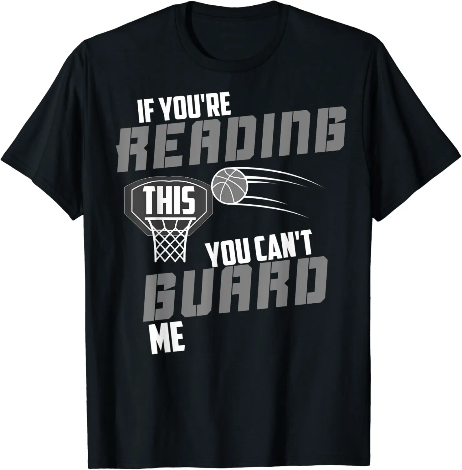 If You're Reading This You Can't Guard Me Basketball Gift T-Shirt - Prudencekto Shop G9YB081LPHCM6