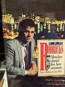 USED-Mencken Doesn't Live Here Anymore: Tales of Baltimore in the 1980's by Dan Rodricks (Hardcover)