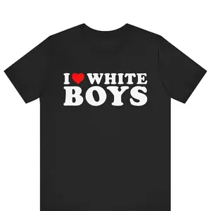 I Love White Boys T-shirt ,I Heart White Boys T-shirt , Funny Couples Shirt, His and Her Matching Tee, Birthday Gift fp Cotton Fabric