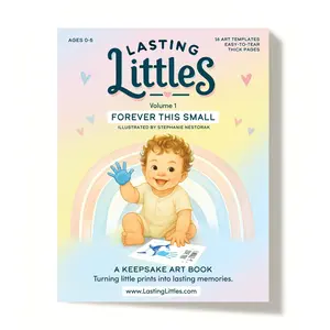 Lasting Littles Volume 1: Forever This Small - A Keepsake Art Book for Baby and Toddler Handprints and Footprints - Turning Little Prints into Lasting Memories