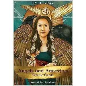 Angels and Ancestors Oracle Cards By Kyle Gray Illustrated by Lily Moses