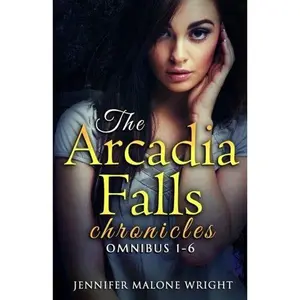 USED-The Arcadia Falls Chronicles: Omnibus (Books 1-6) by Jennifer Malone Wright (Paperback)