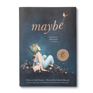 Maybe: A Story about the Endless Potential in All of Us -- Kobi Yamada - Hardcover