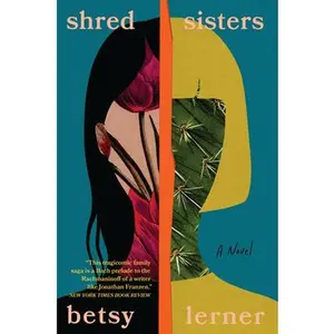 Shred Sisters -- Betsy Lerner, Paperback