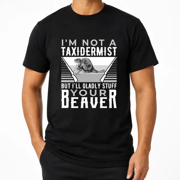 Taxidermist Beaver Joke T-Shirt Cheeky Adult Humor Animal Graphic Tee in Black