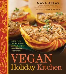 USED-Vegan Holiday Kitchen: More than 200 Delicious, Festive Recipes for Special Occasions by Nava Atlas (Hardcover)
