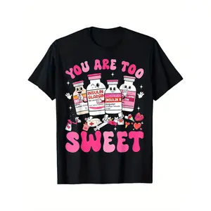 Diabetes Appreciation Graphic Tee: "You Are Too Sweet" Valentine's Day Nurse & Insulin T-Shirt for Men & Women, 100% Cotton Casual Round Neck Short Sleeve | Four Seasons Wear, Slightly Elastic ICU & Medical Humor Apparel