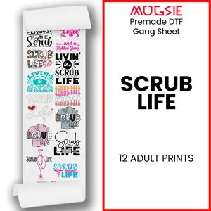 Scrub Life Direct-to-Film DTF Transfer Gang Sheets - 22x60