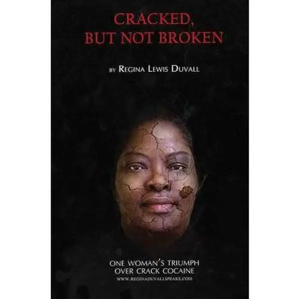 USED-Cracked, But Not Broken: One Woman's Triumph Over Crack Cocaine by Duvall, Regina Lewis (Paperback)