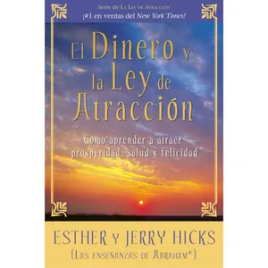 USED-El Dinero y La Ley De Atraccion: Como aprender a atraer prosperidad, salud y felicidad by Hicks, Esther (Paperback)