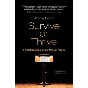 USED-Survive or Thrive: 6 Relationships Every Pastor Needs by Dodd, Jimmy (Paperback)