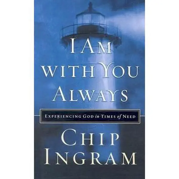 USED-I Am with You Always: Experiencing God in Times of Need by Chip Ingram (Paperback)