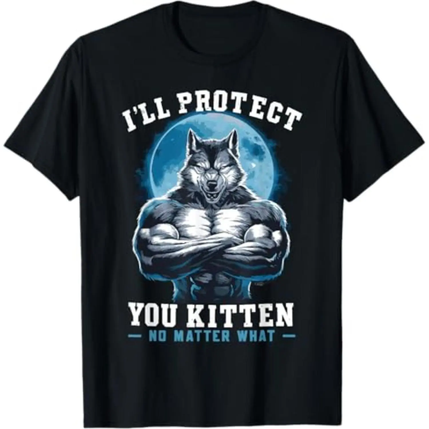 Men's 100% Cotton Streetwear Slogan T-Shirt, Short-Sleeve Round Neck Top with "I'll Protect You Kitten No Matter What Alpha Wolf" Graphic, All Sizes (Suitable for Women)