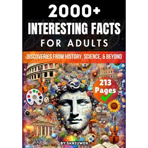 2000+ Random Interesting Facts Book for Adults: Discoveries from History, Science, and Beyond