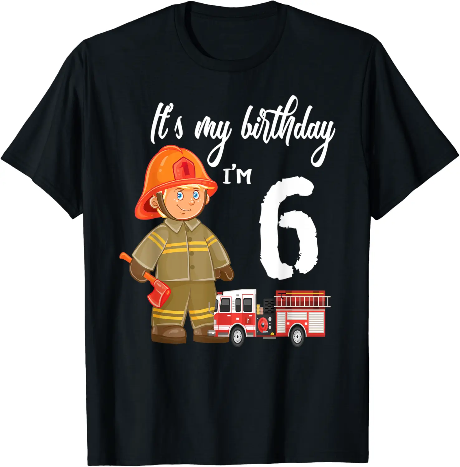 It's My Birthday I'm 6 Funny Future firefighter Birthday T-Shirt - Jessicabal Shop 80B09184R9FW