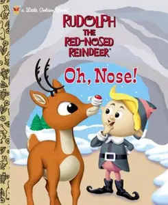 USED-Rudolph the Red-Nosed Reindeer: Oh, Nose! by Dennis R. Shealy (Hardcover)