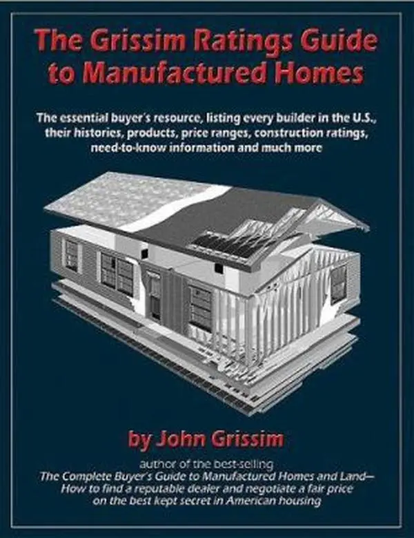 USED Book - The Grissim Ratings Guide to Manufactured Homes: The Essential Buyer's Resource, Listing Every Builder in the U.S., Their Histories, Products, Price ... Need-to-Know Information and Much More by John Grissim (Paperback) - english