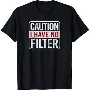 Caution I have no filter Funny sarcastic humor Short Sleeve T-Shirt
