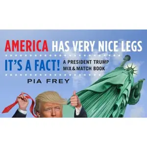 USED-America Has Very Nice Legs--It's a Fact!: A President Trump Mix and Match Book by Frey, Pia (Paperback)