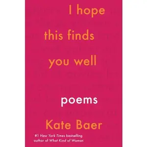 USED-I Hope This Finds You Well: Poems by Baer, Kate (Paperback)