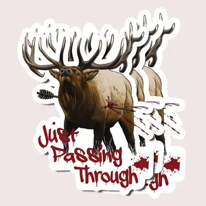 Just Passing Through Elk Sticker, Hunting Decal for Cars, Guns, Coolers, Waterproof Stickers, Wildlife Outdoor Vinyl Elk Sticker for Hunters