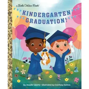 Kindergarten Graduation!: A Book for Soon-To-Be First Graders -- Jennifer Liberts, Hardcover