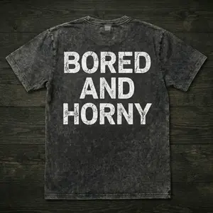 Bored And H*rny Funny Acid Wash Tee