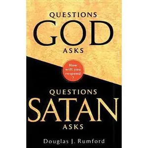 USED-Questions God Asks, Questions Satan Asks by Douglas J. Rumford (Paperback)