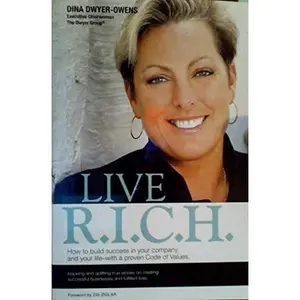 USED-Live R.I.C.H. - How to Build Success in Your Company and Your Life-with a Proven Code of Values by Dina Dwyer-Owens (Paperback)