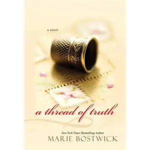 USED-A Thread of Truth by Bostwick, Marie (Paperback)