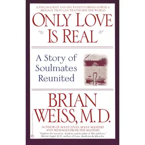 Only Love Is Real by Brian Weiss [Paperback Book]
