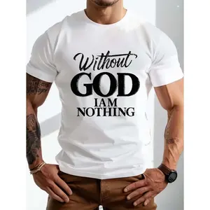 Men's Summer T-Shirt - "Without God I Am Nothing" Graphic Print, 100% Cotton  Short Sleeve Top, White with Black Text,  Wear C516