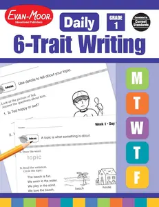 Evan-Moor Daily 6-Trait Writing, Grade 1, Homeschool and Classroom Resource Workbook, Reproducible Worksheets, Teaching Edition, Lesson Plans, Ideas, Organization, Word Choice, Sentence Fluency, Voice